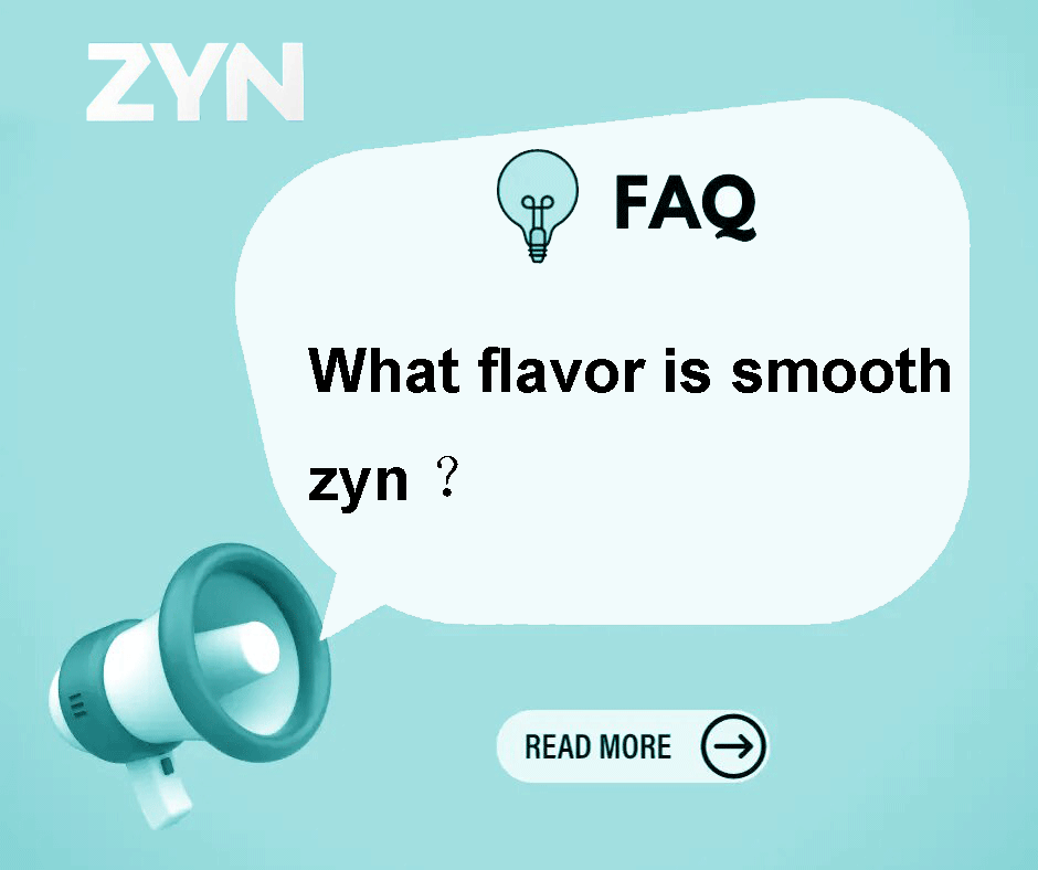 what flavor is smooth zyn ？ - Nico - Pods