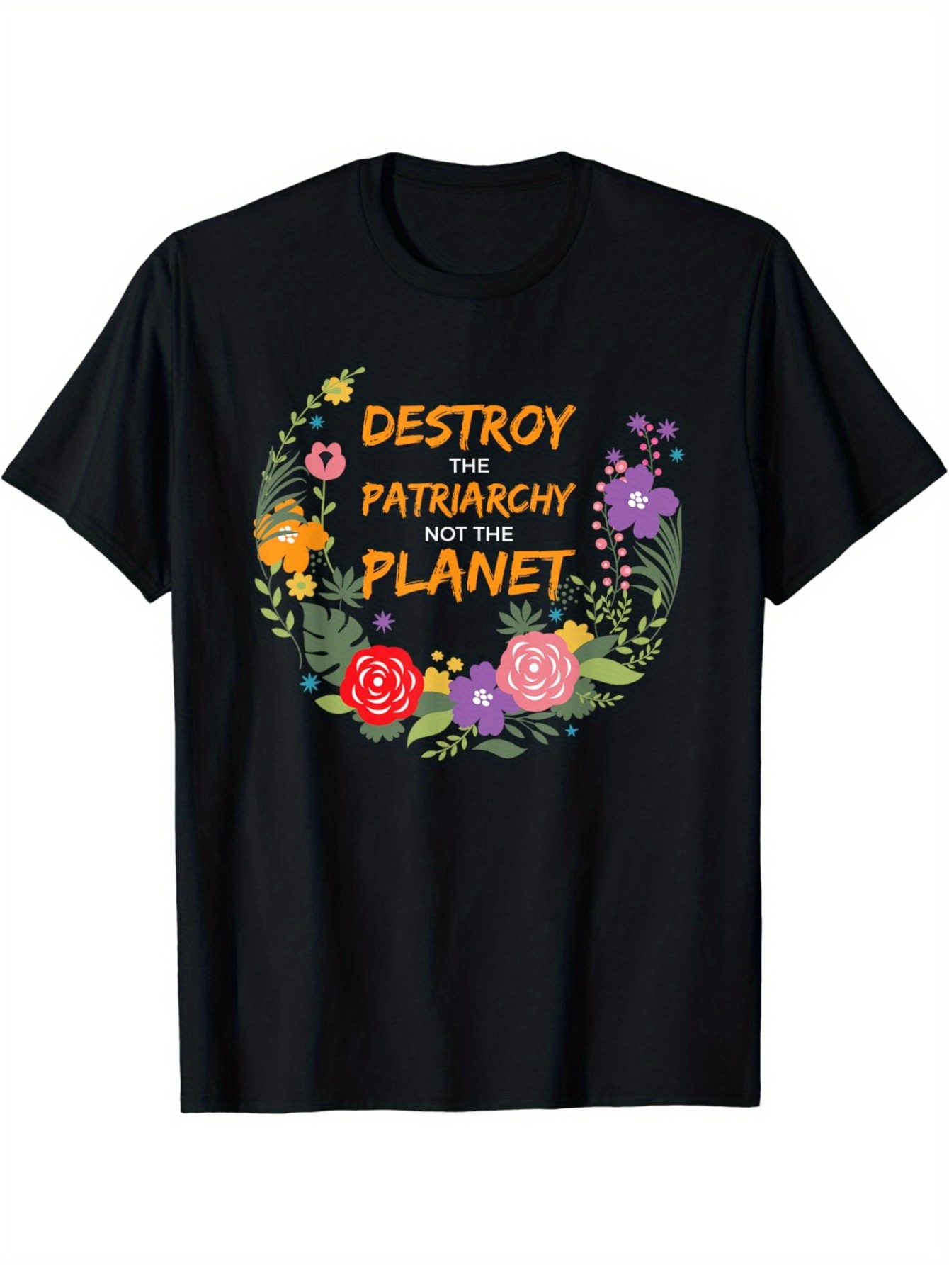 Destroy the Patriarchy Not the Planet Feminist Gift T-Shirt