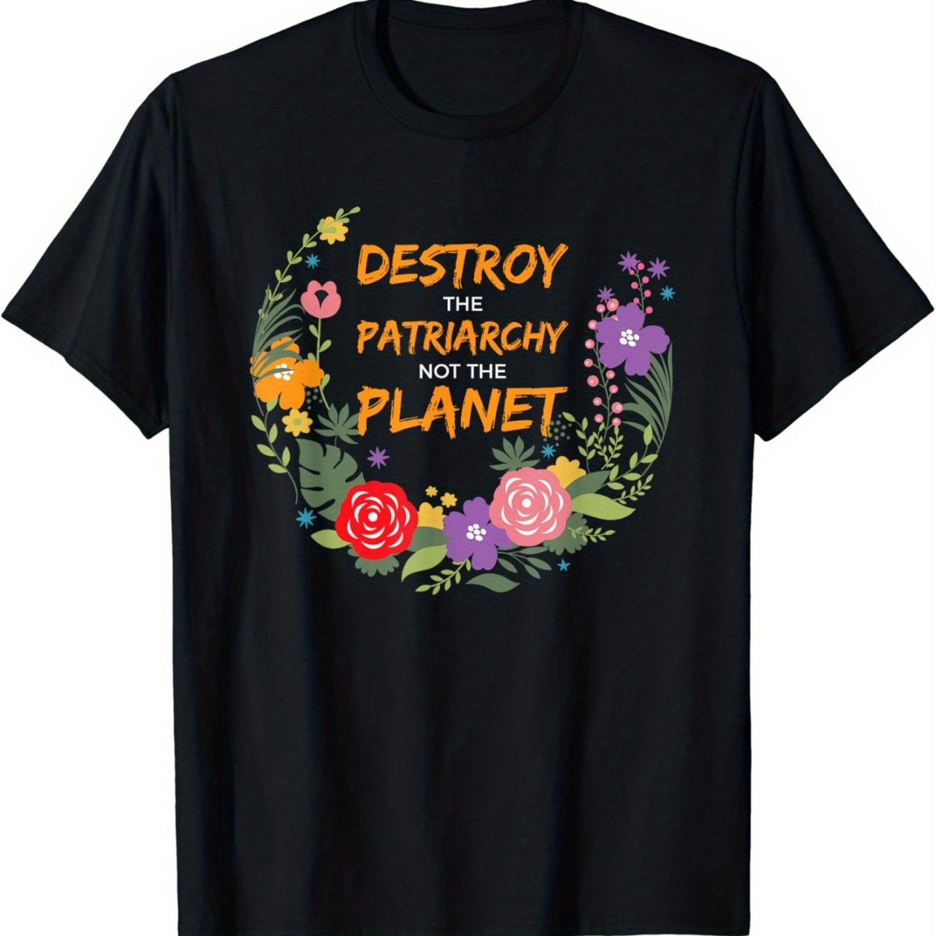 Destroy the Patriarchy Not the Planet Feminist Gift T-Shirt