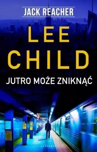 Jack Reacher: Jutro możesz zniknąć