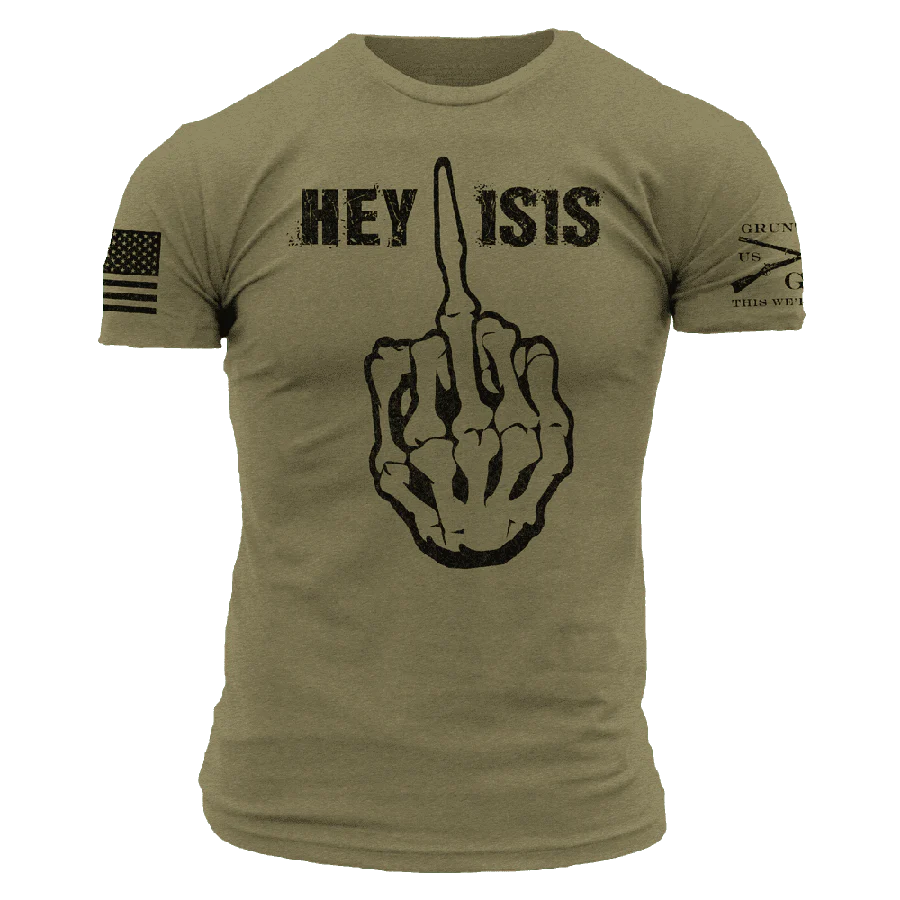Hey ISIS T-Shirt - Military Green