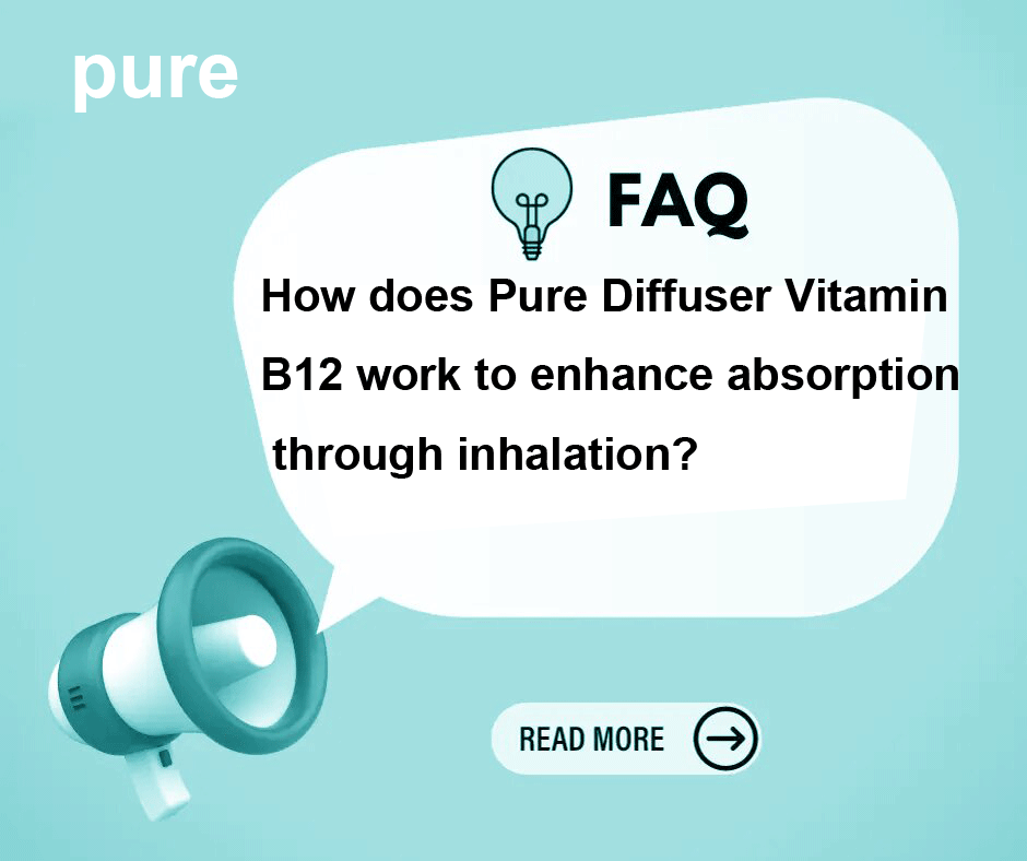 How does Pure Diffuser Vitamin B12 work to enhance absorption through inhalation? - Pure Bar Vape Shop