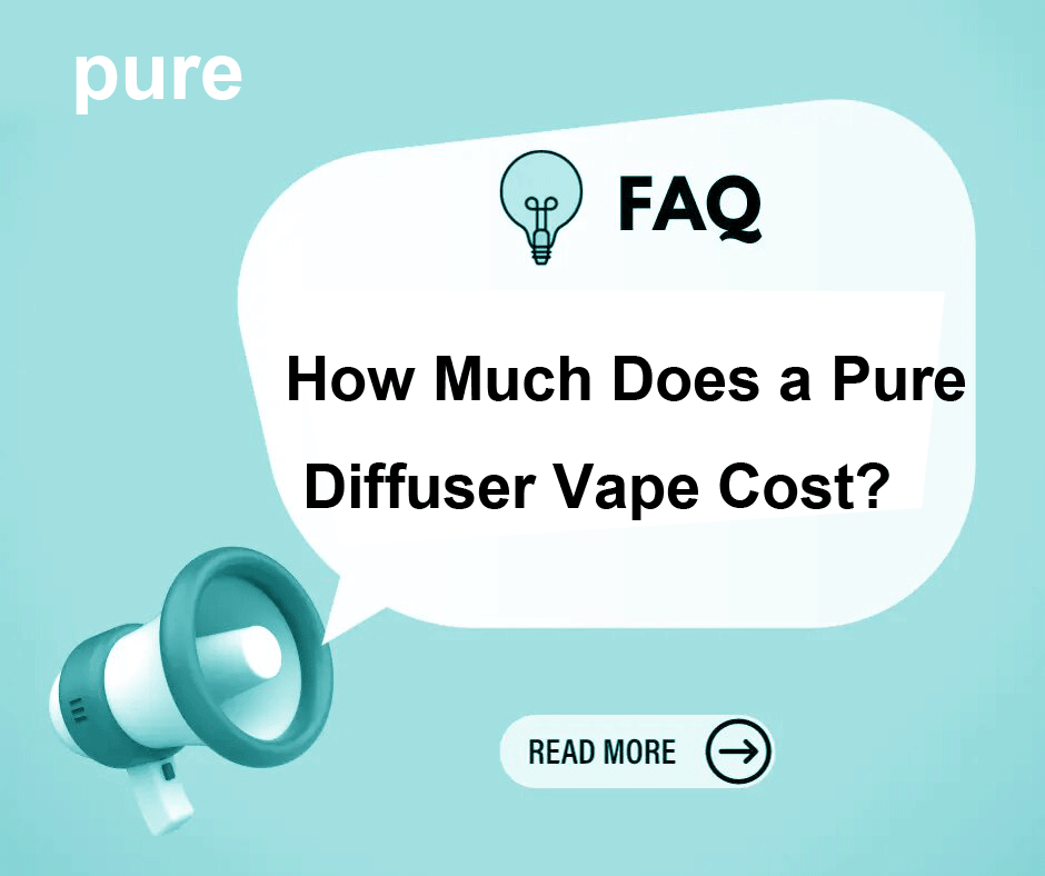 How Much Does a Pure Diffuser Vape Cost? - Pure Bar Vape Shop