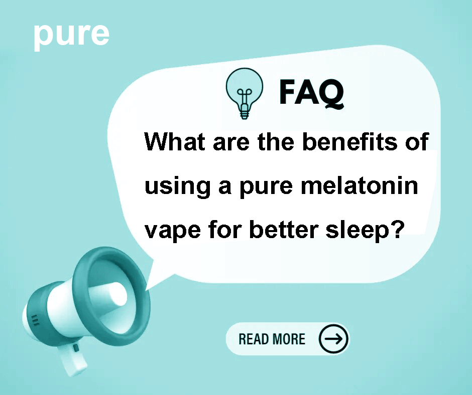 What are the benefits of using a pure melatonin vape for better sleep?