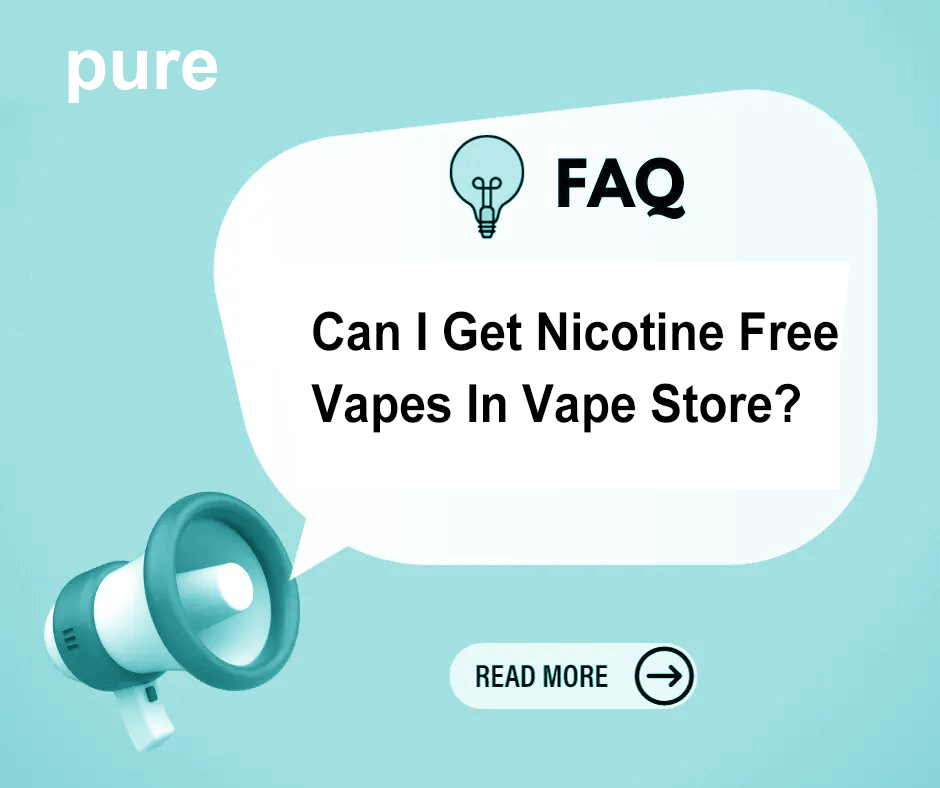 Can I Get Nicotine Free Vapes In Vape Store?